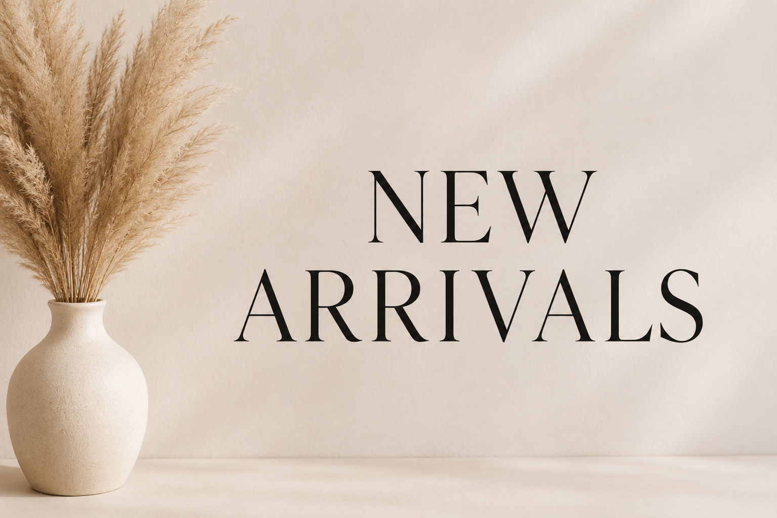 NEW ARRIVALS